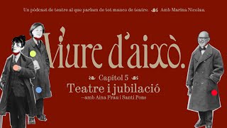 VIURE DAIXÒ  01x05  quotTeatre i jubilacióquot amb Aina Frau i Santi Pons [upl. by Yart113]