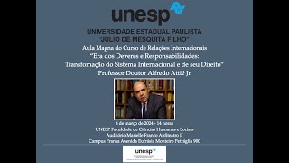 Aula Magna Relações Internacionais UNESP FCHS Alfredo Attié quotEra dos Deveres e Responsabilidadesquot [upl. by Enilorak]