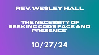 102724 quotThe Necessity of Seeking God’s Face and Presence” [upl. by Nahseez258]