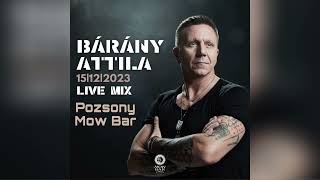 Bárány Attila  Pozsony Mow Bar 20231215 Live Mix [upl. by Iosep461]