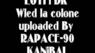 ♫ Lotfi DK 1998 Wled La Colonne Kannibal [upl. by Ninerb334]