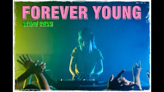 DJ Remix Forever young Viral Tiktok 2024 Slow Bass [upl. by Brottman]