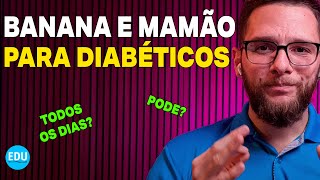 BANANA PRATA E MAMÃO PAPAIA PARA DIABÉTICOS Aprenda tudo [upl. by Fidela196]