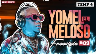 YOMEL EL MELOSO ❌ DJ SCUFF  FREESTYLE 09 TEMP 4 [upl. by Sandi]