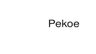 How to pronounce Pekoe [upl. by Leitnahs3]