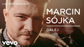 Marcin Sójka  Dalej  Live Performance  Vevo [upl. by Honebein]