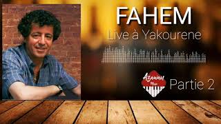 FAHEM  LIVE inédit  Partie 2 [upl. by Ecyle]