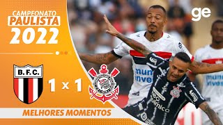 BOTAFOGOSP 1 X 1 CORINTHIANS  MELHORES MOMENTOS  8ª RODADA PAULISTA 2022  geglobo [upl. by Qiratla733]