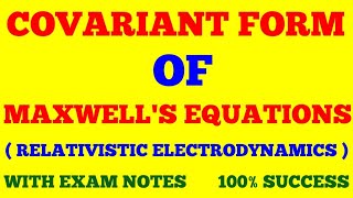 COVARIENT FORM OF MAXWELLS FIELD EQUATIONS  RELATIVISTIC ELECTRODYNAMICS  WITH EXAM NOTES [upl. by Archangel537]