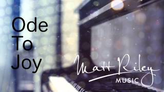 Ode To Joy  PianoOrchestra  Matt Riley [upl. by Eiliah]