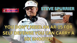 Coach Steve Spurrier Said You Dont Need an AR15 for Self Defense You Can Carry a Six Shooter [upl. by Aubert]