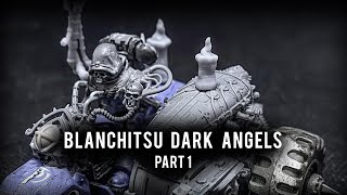 Blanchitsu Dark Angels Part 1 [upl. by Meyeroff]