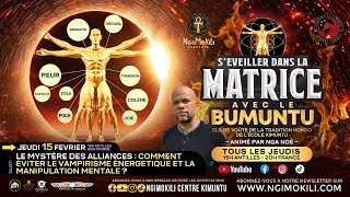 Séveiller dans la Matrice avec le Bumuntu 7  Cmt éviter la manipulation mentale et le vampirisme [upl. by Bogusz]