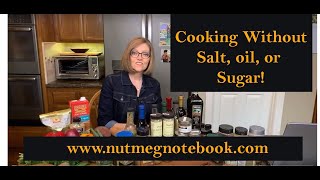 Cooking Without Salt Oil or Sugar Keeping whole food plant based cooking Healthy [upl. by Eidoow]