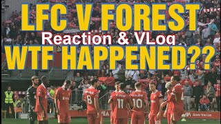 Liverpool 0  1 Forest Reaction  VLog [upl. by Loralee135]