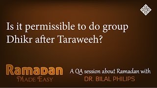 QA  Is it permissible to do group Dhikr after Taraweeh [upl. by Eylrahc]