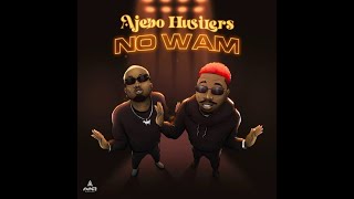 Ajebo Hustlers – No Wam Official Lyric Video [upl. by Biddle]