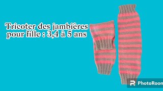 Tuto Jambières ou guêtres au tricot 34 à 5 ans Tricoter en rond ou en allerretour [upl. by Magdau282]