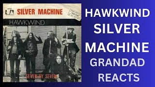 Grandad reaction to Hawkwind  Silver Machine 1972 Live [upl. by Aninahs661]