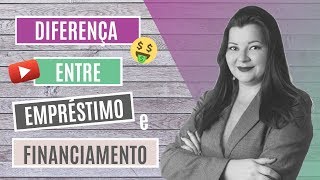 CRÉDITO BANCÁRIO DIFERENÇA ENTRE EMPRÉSTIMO E FINANCIAMENTO [upl. by Ettenaj]