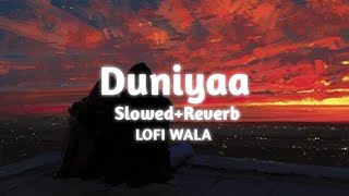 Duniyaa   SlowedReverb   Luka chuppi  Akhil amp Dhvani Bhanushali  LOFI WALA [upl. by Hadihahs]