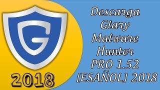 Descarga Glary Malware Hunter PRO 152 ESAÑOL 2018 [upl. by Mcintosh]