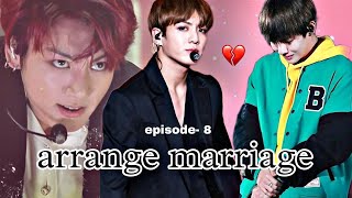 arrange💍 marriage💔 episode8  jungkook angry with tae 😣 taekook✨❤ hindi kdrama❤💔 [upl. by Amhsirak]