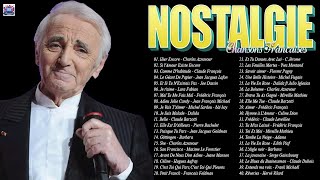 NOSTALGIE CHANSONS FRANÇAISES ♫🗼C Jérome Charles Aznavour Michel Sardou Mireille Mathieu Dalida [upl. by Denison]