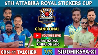 LIVE🛑DAY5 GRAND FINAL 5TH ATTABIRA ROYAL STRIKERS CUP 2024SIDDHIXI VS CRN 11TALCHER [upl. by Ahsiret]