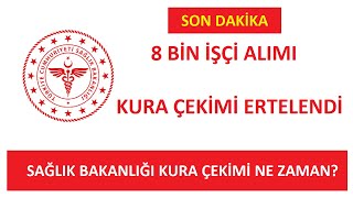 SON DAKİKA 8000 İŞÇİ ALIMI KURA ÇEKİMİ ERTELENDİ  SAĞLIK BAKANLIĞI İŞÇİ KURASI NE ZAMAN CANLI [upl. by August]