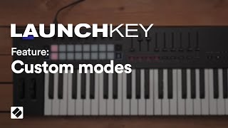 Launchkey MK3  Custom Modes  Novation [upl. by Rayshell]