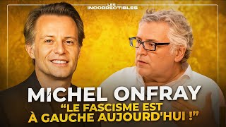 Michel Onfray  « Le fascisme est à gauche aujourdhui  » [upl. by Eliga]