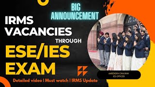 All about IRMS Vacancies through ESE25  Imp info for Aspirants  Important Dates  Total vacancies [upl. by Assetniuq]