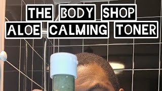 THE BODY SHOP ALOE CALMING TONER REVIEW [upl. by Lladnik361]