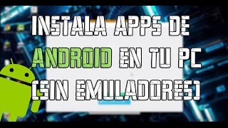 Instala Aplicaciones De ANDROID sin Emuladores Gratis y Facil WindowsLinuxMacOS [upl. by Glovsky846]