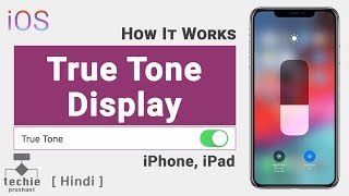 True Tone Display in iPhone iPad  iOS 12 iOS 11  Techie Prashant  HINDI [upl. by Eneleahcim627]