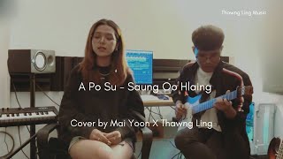 A Po Su  Saung Oo Hlaing  Cover song [upl. by Avie]