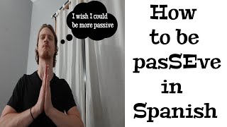 Passive Voice Se  Introduction to ‘Se’ in Spanish Part 2 [upl. by Mccreery355]