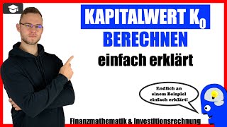 Kapitalwert berechnen Beispiel  Einfach erklärt Investitionsrechnung [upl. by Enyamrahs]