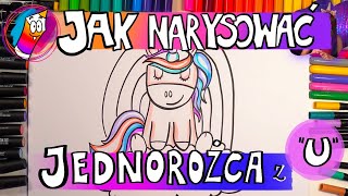 Jak Narysować Jednorożca Z Literki quotUquot [upl. by Irahcaz]