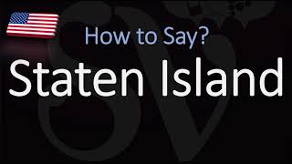 How to Pronounce Staten Island CORRECTLY New City Borough Pronunciation [upl. by Nareht]