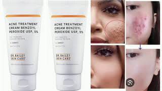 DR BAILEY SKIN CARE Cream ACNE TREATMENT CREAM BENZOYL PEROXIDE USP 5 [upl. by Ynafetse585]