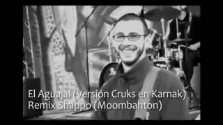 El Aguajal 2016 Cruks en Karnak Shappo Moombhaton Remix [upl. by Anayet]