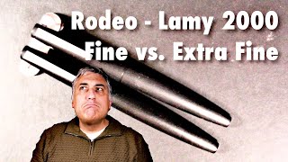 Rodeo  Lamy 2000 Fine and Extra Fine [upl. by Illona]