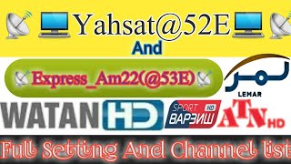 Yahsat52E ExpressAM22 53E Full Dish Setting And Channel list Watan TV HD FTA [upl. by Aleahc]