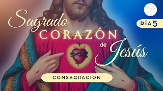 ❤️DÍA 5  Consagración al SAGRADO CORAZÓN de JESÚS Prácticas en honor a mi Sagrado Corazón [upl. by Naivat]