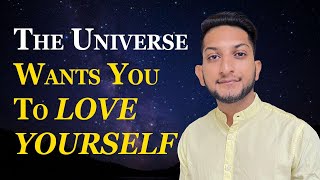 The Universe Wants You To Love Yourself  Self Love Is Not Selfish [upl. by Guntar]