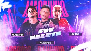 FAZ MACETE  MC DANINHO MC GW MC MAGRINHO [upl. by Nairb]