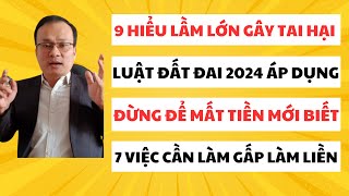 9 Hiểu Lầm Lớn Gây Tai Hại Khi Luật Đất Đai 2024 Áp DụngĐừng Để Mất Tiền Mới Biết7 Việc Cần Làm [upl. by Naujal469]