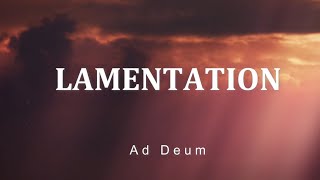 Lamentation  Ad Deum [upl. by Oel]